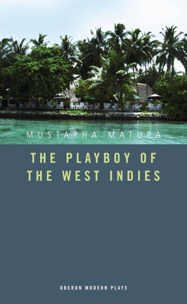 The Playboy of the West Indies - Mr Mustapha Matura