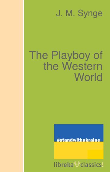 The Playboy of the Western World - J. M. Synge