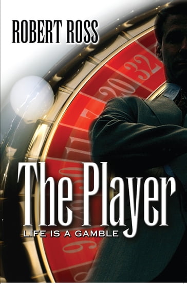 The Player: Life is a Gamble - Robert Ross