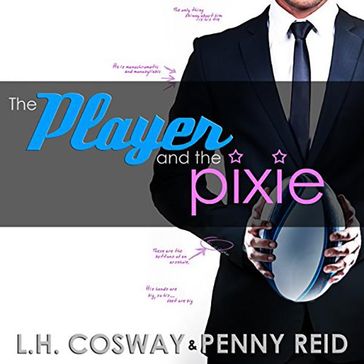 The Player and the Pixie - Penny Reid - L.H. Cosway