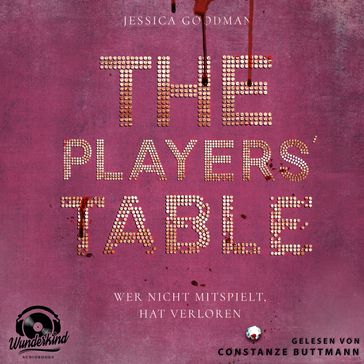 The Players'Table - Wer nicht mitspielt, hat verloren (Ungekürzt) - Jessica Goodman