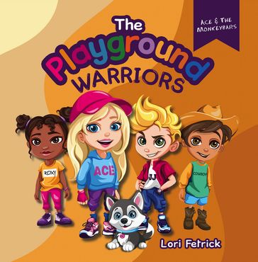 The Playground Warriors - Lori Fetrick