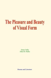 The Pleasure and Beauty of Visual Form