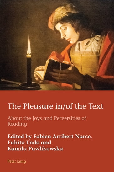 The Pleasure in/of the Text - Hugo Azérad - Marion Schmid - Fabien Arribert-Narce - Fuhito Endo - Kamila Pawlikowska