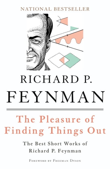 The Pleasure of Finding Things Out - Richard P. Feynman