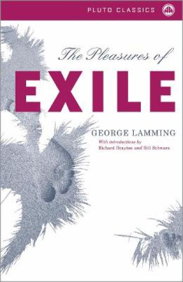 The Pleasures of Exile - George Lamming