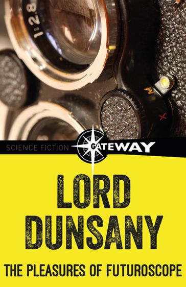 The Pleasures of a Futuroscope - Dunsany Lord