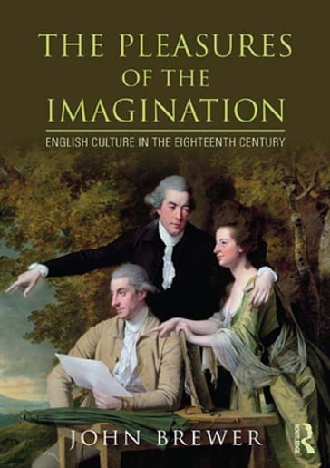 The Pleasures of the Imagination - John Brewer