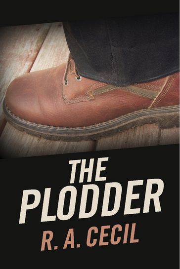 The Plodder - R. A. Cecil