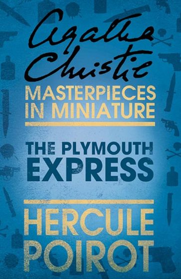 The Plymouth Express: A Hercule Poirot Short Story - Agatha Christie