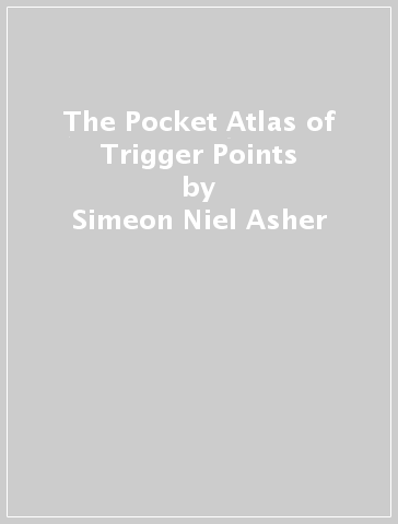 The Pocket Atlas of Trigger Points - Simeon Niel Asher