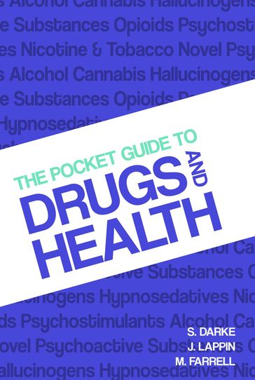The Pocket Guide to Drugs and Health - Julia Lappin - Michael Farrell - Shane Darke