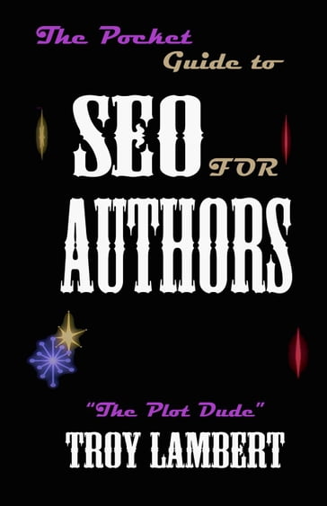 The Pocket Guide to SEO for Authors - Troy Lambert