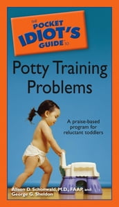 The Pocket Idiot s Guide to Potty Training Problems