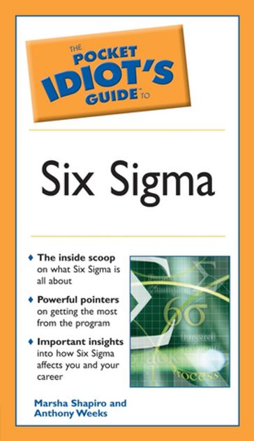 The Pocket Idiot's Guide to Six Sigma - Anthony Weeks - Marsha Shapiro
