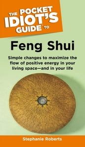 The Pocket Idiot s Guide to Feng Shui
