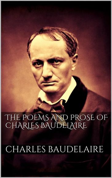 The Poems And Prose Of Charles Baudelaire - Baudelaire Charles