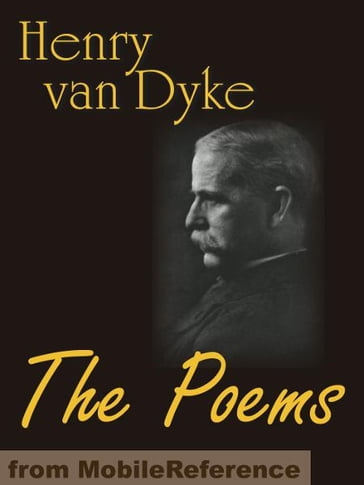 The Poems Of Henry Van Dyke With Index Of First Lines (Mobi Classics) - Henry Van Dyke