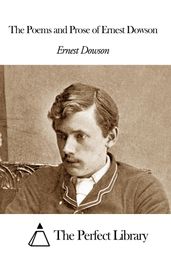 The Poems and Prose of Ernest Dowson