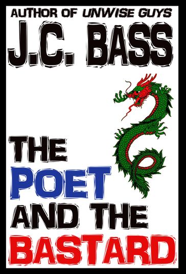 The Poet and the Bastard - J. C. Bass