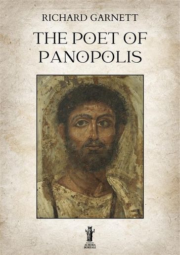 The Poet of Panopolis - Richard Garnett