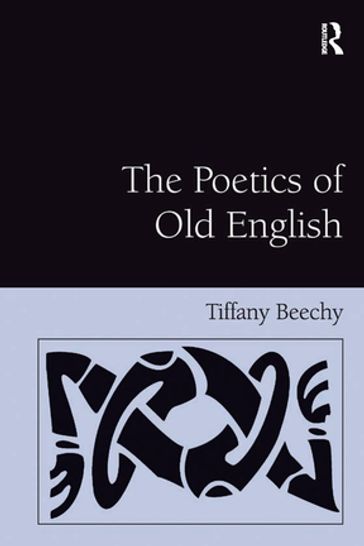 The Poetics of Old English - Tiffany Beechy