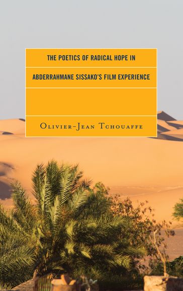 The Poetics of Radical Hope in Abderrahmane Sissako's Film Experience - Olivier-Jean Tchouaffe