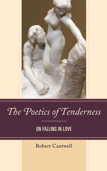 The Poetics of Tenderness - Robert Cantwell