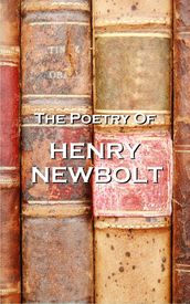 The Poetry Of Henry Newbolt