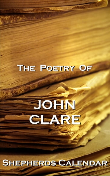 The Poetry Of John Clare - Shepherds Calendar - John Clare