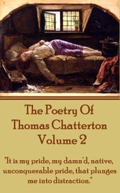 The Poetry Of Thomas Chatterton - Vol 2