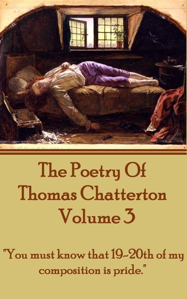 The Poetry Of Thomas Chatterton - Vol 3 - Thomas Chatterton