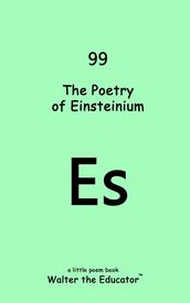 The Poetry of Einsteinium