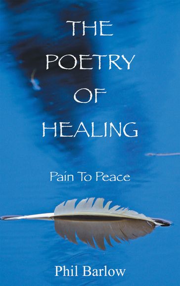 The Poetry of Healing - Phil Barlow