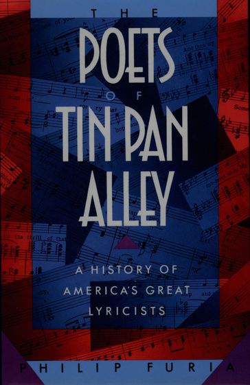 The Poets of Tin Pan Alley - Philip Furia