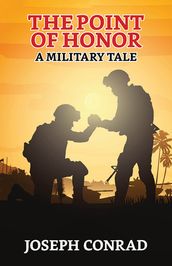 The Point Of Honor: A Military Tale