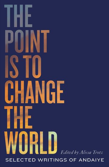 The Point is to Change the World - Andaiye