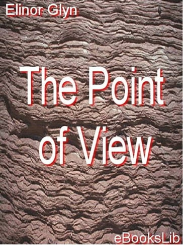The Point of View - Elinor Glyn
