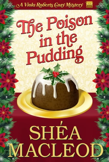 The Poison in the Pudding - Shéa MacLeod