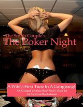 The Poker Night, A Kinky Wifes First Gangbang