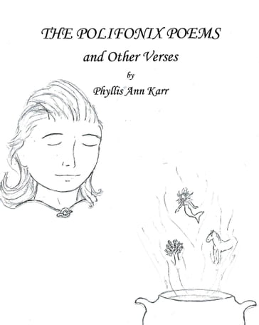 The Polifonix Poems and Other Verses - Phyllis Ann Karr
