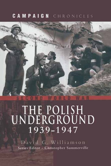 The Polish Underground, 19391947 - David G. Williamson
