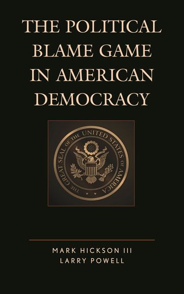 The Political Blame Game in American Democracy - Larry Powell - III Mark Hickson