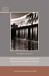 The Political Economy of Brazilian Foreign Policy