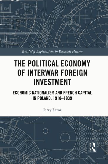 The Political Economy of Interwar Foreign Investment - Jerzy azor