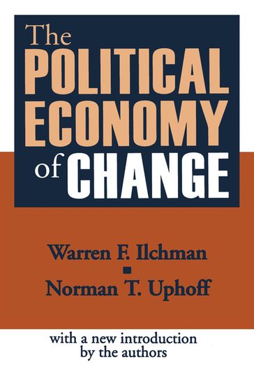 The Political Economy of Change - Norman T. Uphoff - Warren F. Ilchman