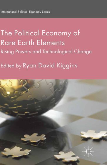 The Political Economy of Rare Earth Elements - Ryan David Kiggins