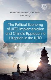 The Political Economy of WTO Implementation and China s Approach to Litigation in the WTO