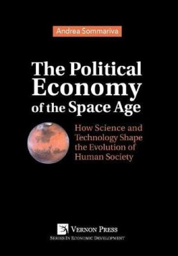 The Political Economy of the Space Age - Andrea Sommariva