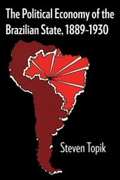 The Political Economy of the Brazilian State, 18891930